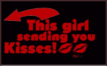 a sign that says ' this girl sending you kisses ' on it