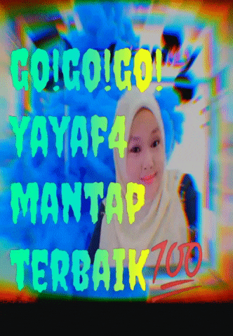 a picture of a girl with the words go go go yayaf4 mantap terbaik 700 on it