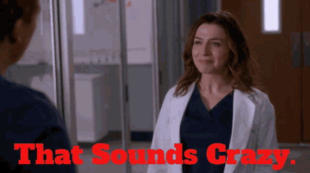 a woman in a lab coat stands next to a man with the words that sounds crazy behind her