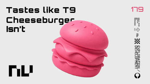 a pink hamburger with the words tastes like t9 cheeseburger is n't