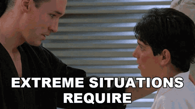 Extreme Situations Require Extreme Measures Terry Silver GIF