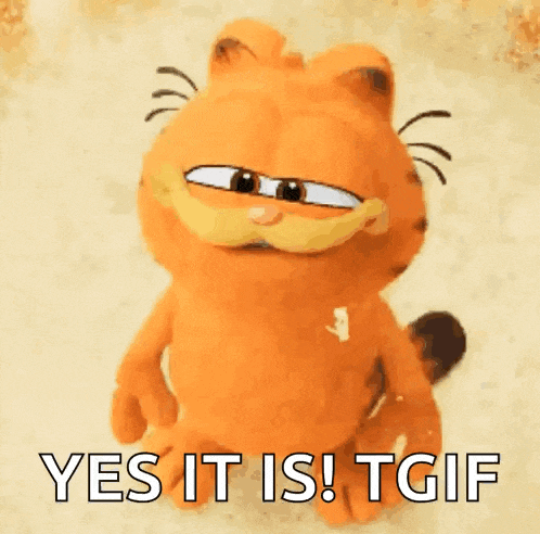 garfield is laughing and saying yes it is ! tgif