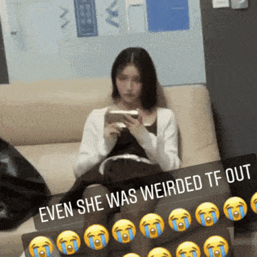 a woman is sitting on a couch with a caption that says even she was weirded tf out