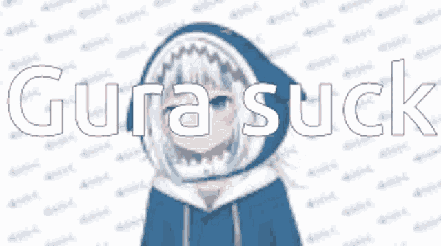 a girl with a shark head is wearing a hoodie and the words gura suck are visible .