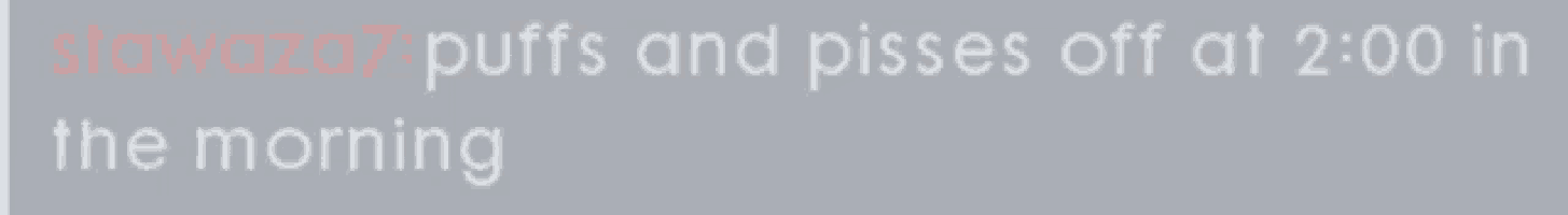 a gray background with the words " stowaway puffs and pisses off at 2:00 in the morning " written in red