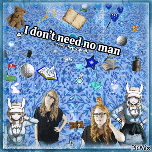 a poster that says i don 't need no man on it