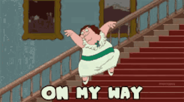 a cartoon of peter griffin on a set of stairs with the words on my way below him