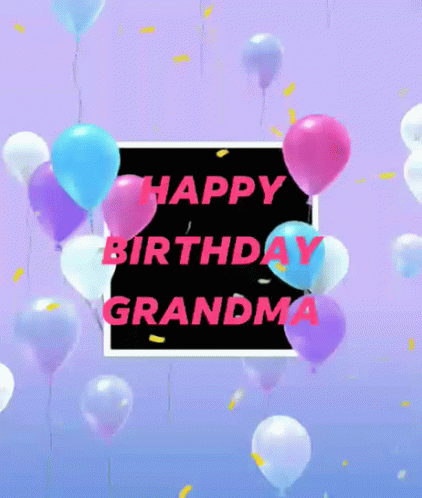 Happy Birthday Grandma Name GIF - Happy Birthday Grandma Name Family GIFs