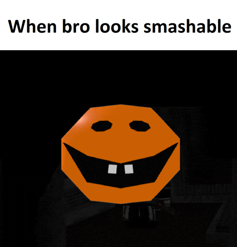 a picture of a smiley face with the words when bro looks smashable below it