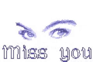 a picture of a woman 's eyes with the words `` i miss you '' below them .