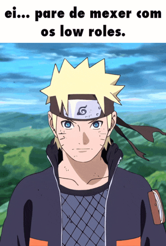 a cartoon of naruto with the words ei pare de mexer com os low roles