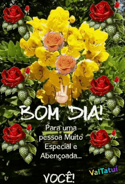 a picture of yellow flowers with red roses and the words bom dia para uma pessoa muito especial e abençoada você