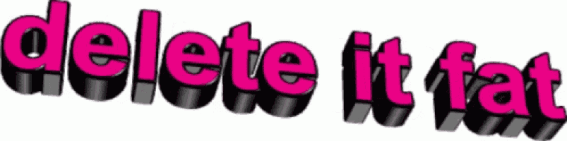 a white background with the words delete it fat in pink
