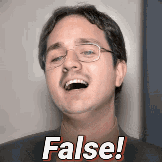 a man with glasses and a mustache is making a funny face with the word false behind him