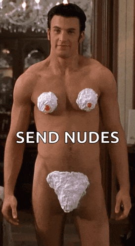 a naked man with whipped cream on his breasts and underwear and the words send nudes
