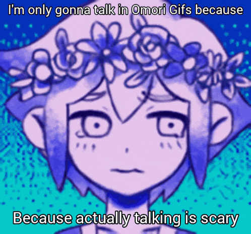 a drawing of a girl with flowers in her hair with the caption i 'm only gonna talk in omori gifs