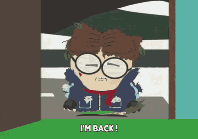 a cartoon character says i 'm back while wearing glasses