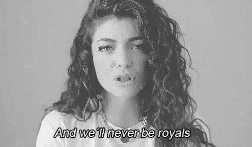We'Ll Never Be Royals GIF - Never GIFs