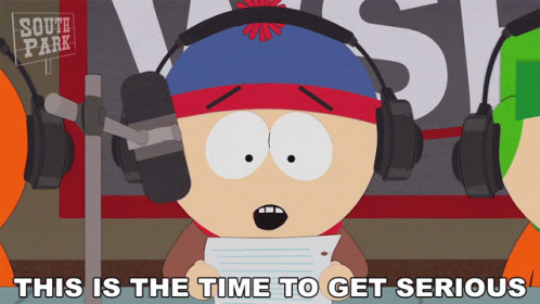 This Is The Time To Get Serious South Park GIF - This Is The Time To Get Serious South Park E1802 GIFs