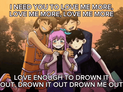 a group of anime characters with a caption that says i need you to love me more