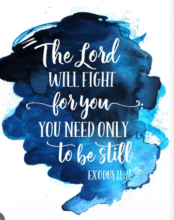 the lord will fight for you you need only to be still exodus 11:17
