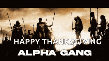 a poster that says happy thanksgiving alpha gang on the bottom