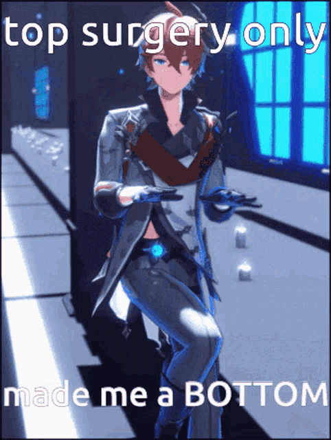 a picture of a anime character with the words top surgery only made me a bottom