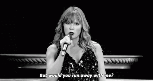 Taylor Swift But Would You Run Away With Me GIF - Taylor Swift But Would You Run Away With Me Reputation Tour GIFs