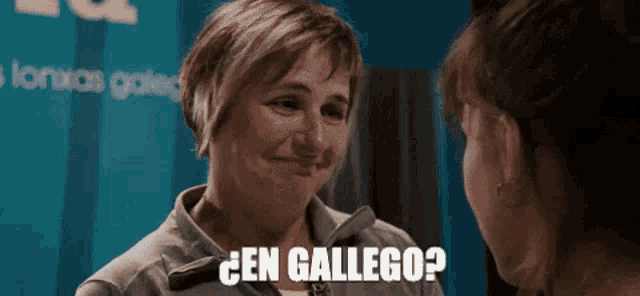 a woman talking to another woman with the words " en gallego " written on her face