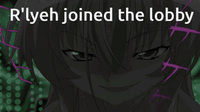 a picture of a girl with the words r'lyeh joined the lobby behind her