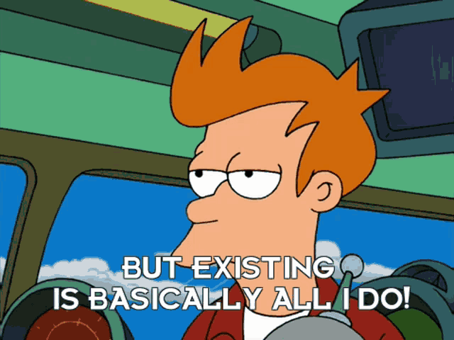 Fry Time Travel GIF - Fry Time Travel Existing Is Basically All I Do GIFs