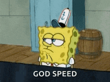 a cartoon of spongebob with a hat on his head and the words `` god speed '' .