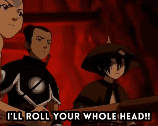 a cartoon character says " i 'll roll your whole head " in front of two other characters