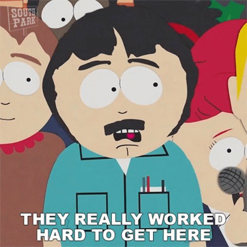 They Really Worked Hard To Get Here Randy Marsh GIF - They Really Worked Hard To Get Here Randy Marsh South Park GIFs