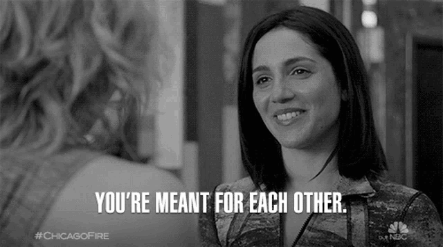 a black and white photo of two women with the words " you 're meant for each other "