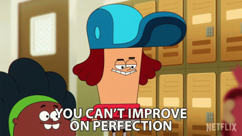 You Cant Improve On Perfection Perfect GIF - You Cant Improve On Perfection Perfect No Need To Improve GIFs
