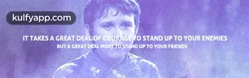 It Takes A Great Deal Of Courag O Stand Up To Your Enemiesbut A Great Deal More 1o Stand Up To Your Friends.Gif GIF - It Takes A Great Deal Of Courag O Stand Up To Your Enemiesbut A Great Deal More 1o Stand Up To Your Friends Person Human GIFs