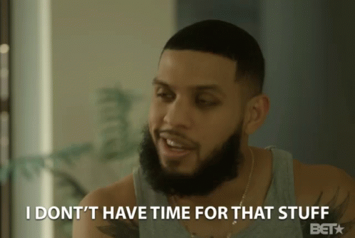 Dont Have Time Dont Have Time For That Stuff GIF - Dont Have Time Dont Have Time For That Stuff Sarunas J Jackson GIFs