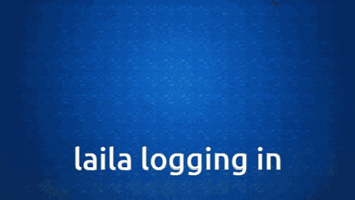 a blue background with the words laila logging in in white letters