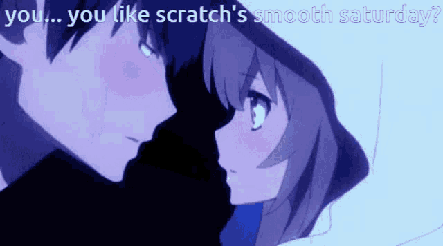 a couple of anime characters looking at each other with the words " you like scratch 's smooth saturday " on the bottom