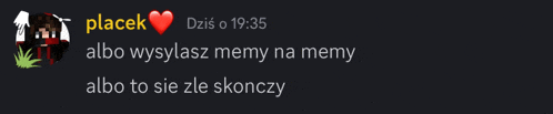 a screenshot of a chat with placek and also to sie zle skonczy