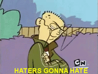 Haters Gonna Hate GIF - Ed Edd And GIFs