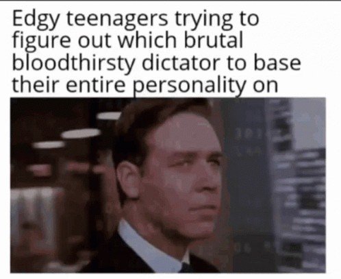 Edgy Teenagers GIF - Edgy Teenagers Dictator GIFs