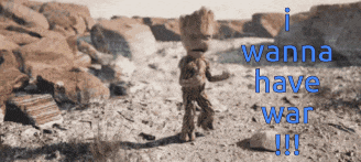 a picture of groot in the desert with the words i wanna have war below him