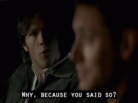 Because I Said So GIF - Supernatural Sam Winchester Dean Winchester GIFs