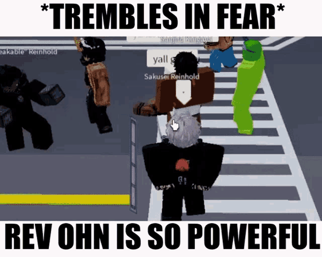 a meme that says trembles in fear rev ohn is so powerful on it