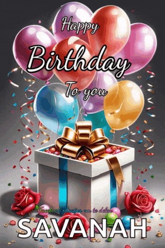 a birthday card for savannah with balloons in the background