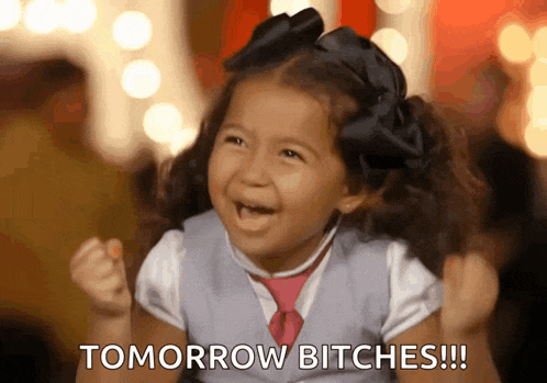 a little girl with pigtails and a bow on her head says tomorrow bitches