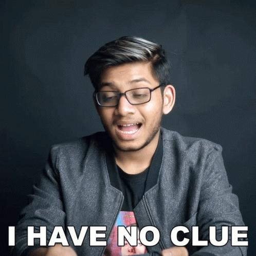 I Have No Clue Anubhav Roy GIF - I Have No Clue Anubhav Roy I Have No Idea GIFs