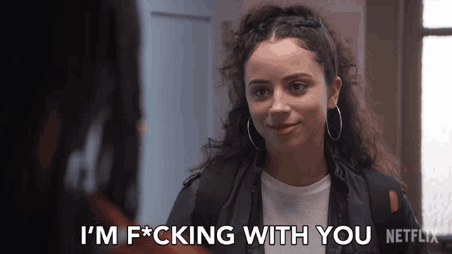a woman with a backpack says i 'm f * cking with you netflix